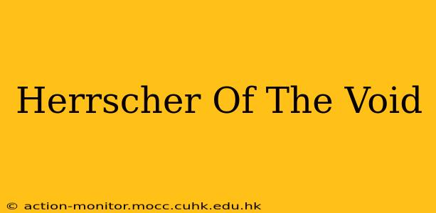 Herrscher Of The Void