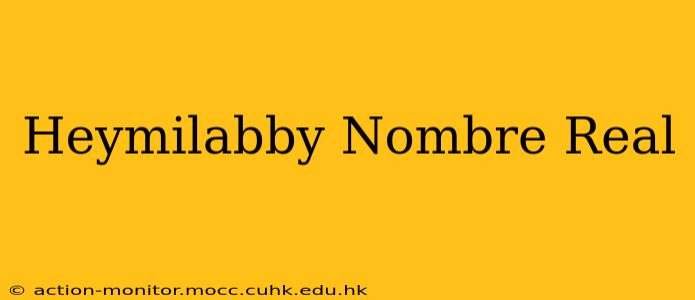 Heymilabby Nombre Real