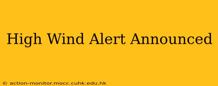 High Wind Alert Announced