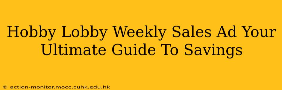 Hobby Lobby Weekly Sales Ad Your Ultimate Guide To Savings