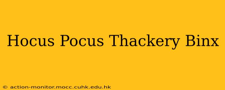 Hocus Pocus Thackery Binx