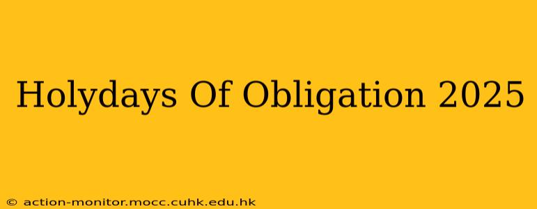 Holydays Of Obligation 2025