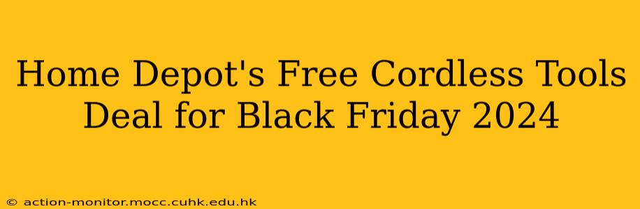 Home Depot's Free Cordless Tools Deal for Black Friday 2024