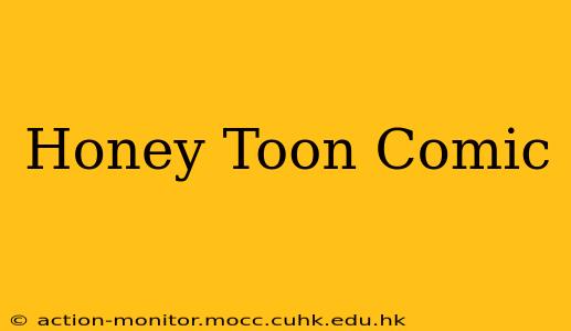 Honey Toon Comic