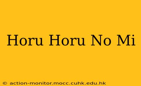 Horu Horu No Mi