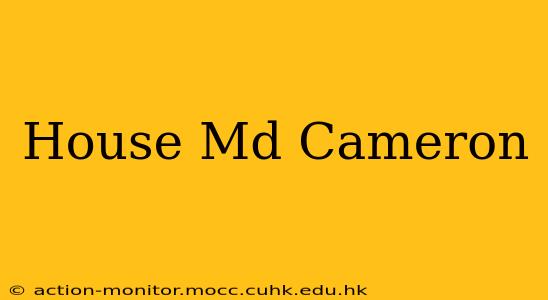 House Md Cameron