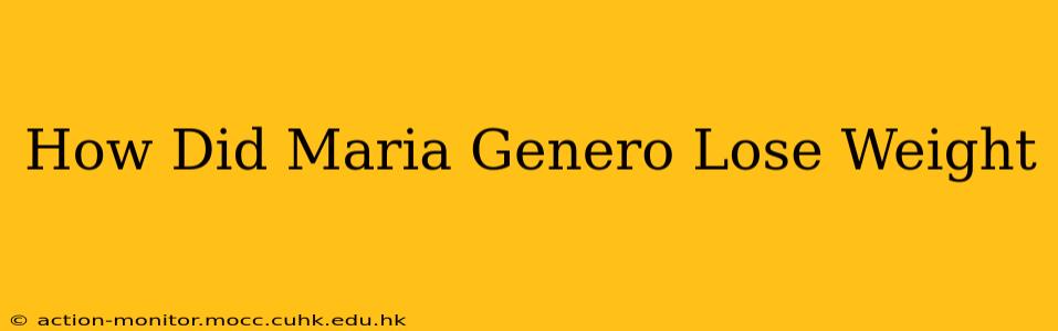 How Did Maria Genero Lose Weight
