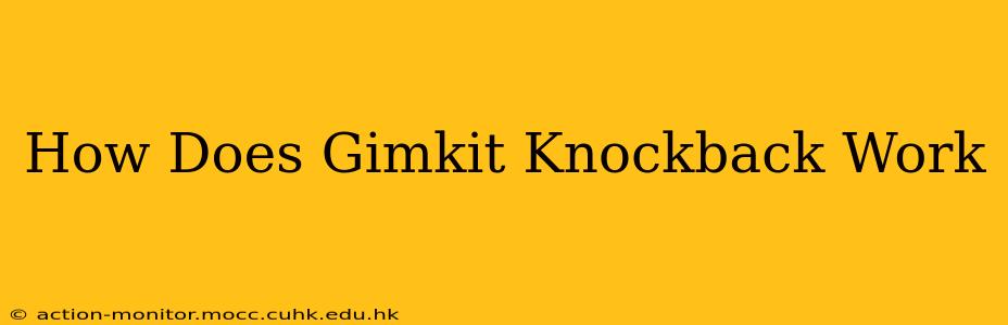 How Does Gimkit Knockback Work