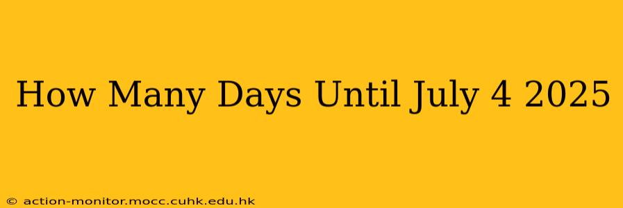 How Many Days Until July 4 2025