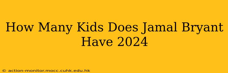 How Many Kids Does Jamal Bryant Have 2024