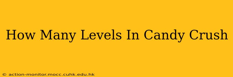 How Many Levels In Candy Crush