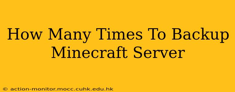 How Many Times To Backup Minecraft Server