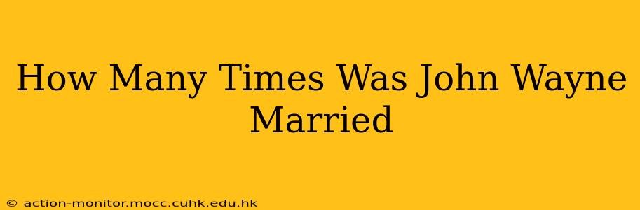 How Many Times Was John Wayne Married