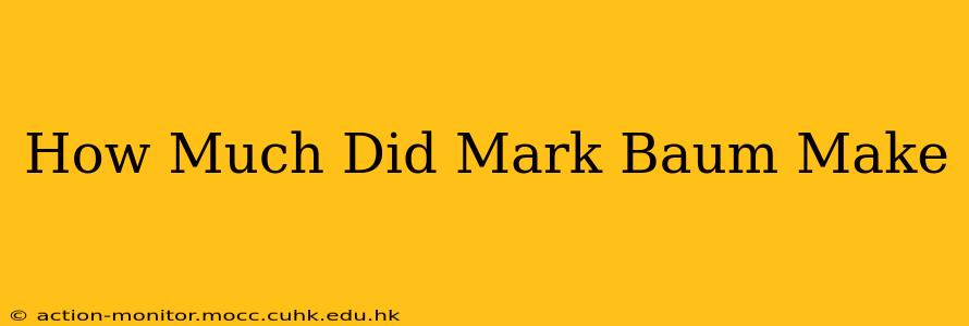 How Much Did Mark Baum Make