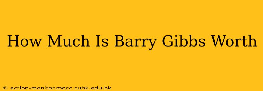 How Much Is Barry Gibbs Worth