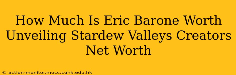 How Much Is Eric Barone Worth Unveiling Stardew Valleys Creators Net Worth