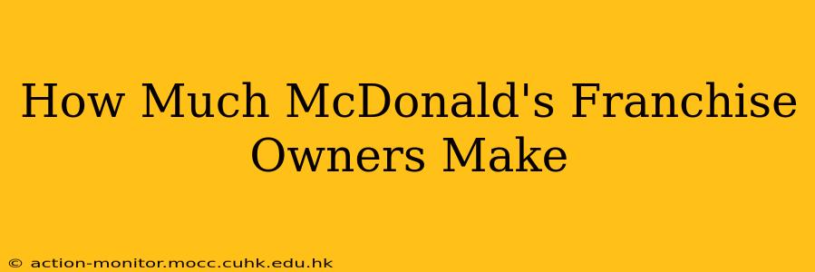 How Much McDonald's Franchise Owners Make