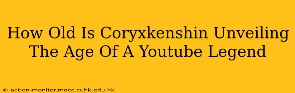 How Old Is Coryxkenshin Unveiling The Age Of A Youtube Legend