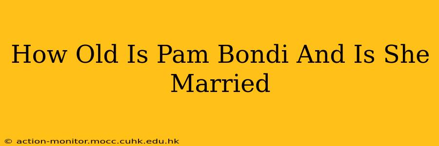 How Old Is Pam Bondi And Is She Married