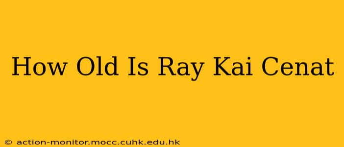 How Old Is Ray Kai Cenat