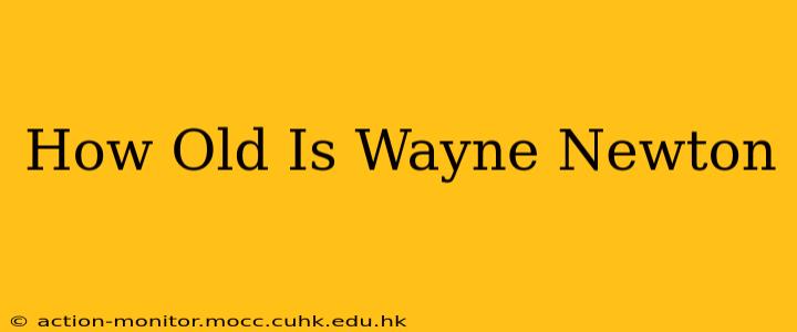 How Old Is Wayne Newton