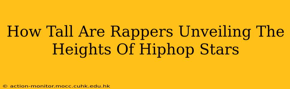 How Tall Are Rappers Unveiling The Heights Of Hiphop Stars