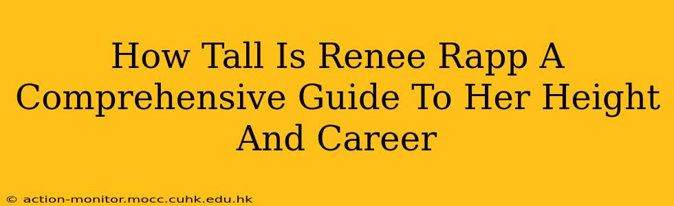 How Tall Is Renee Rapp A Comprehensive Guide To Her Height And Career