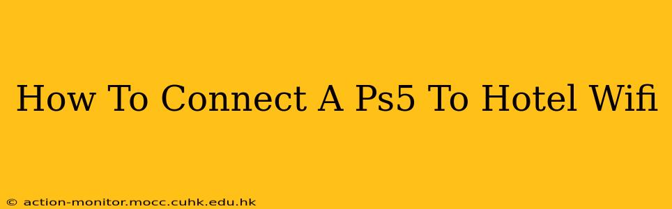 How To Connect A Ps5 To Hotel Wifi