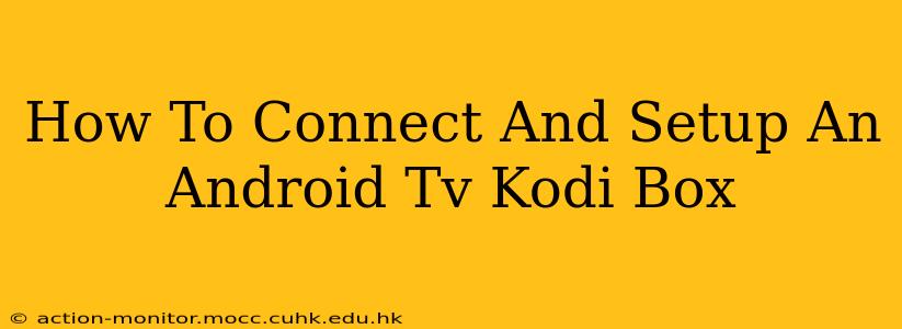 How To Connect And Setup An Android Tv Kodi Box