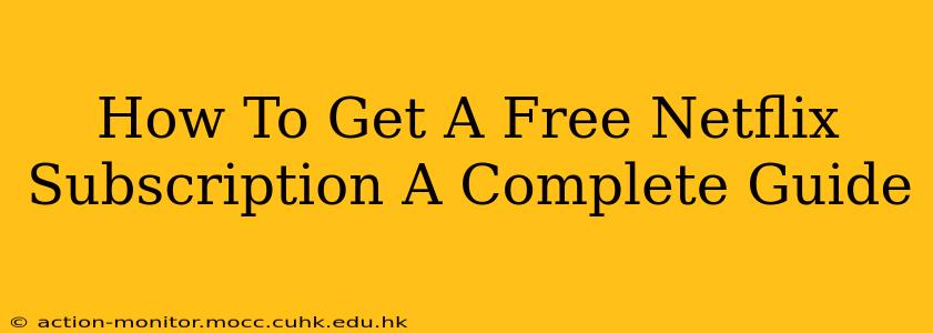 How To Get A Free Netflix Subscription A Complete Guide