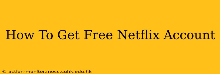 How To Get Free Netflix Account