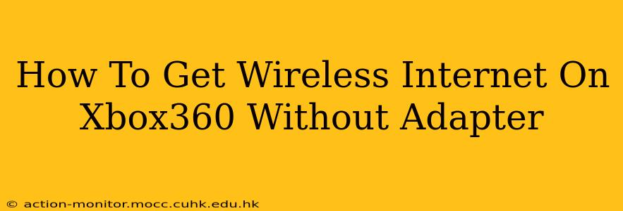 How To Get Wireless Internet On Xbox360 Without Adapter
