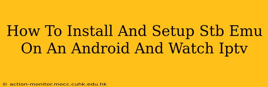 How To Install And Setup Stb Emu On An Android And Watch Iptv