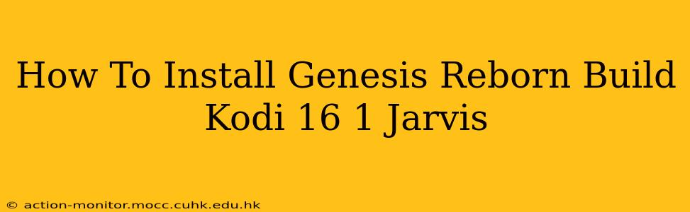 How To Install Genesis Reborn Build Kodi 16 1 Jarvis