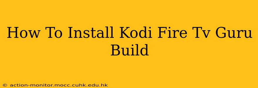 How To Install Kodi Fire Tv Guru Build