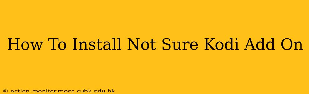 How To Install Not Sure Kodi Add On