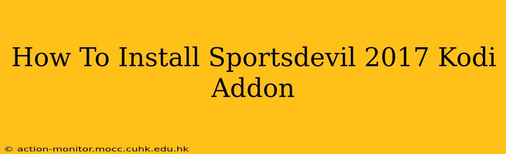 How To Install Sportsdevil 2017 Kodi Addon