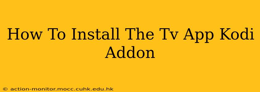 How To Install The Tv App Kodi Addon