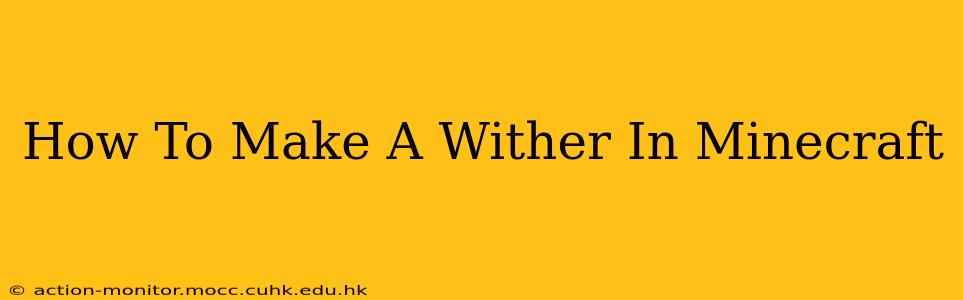 How To Make A Wither In Minecraft