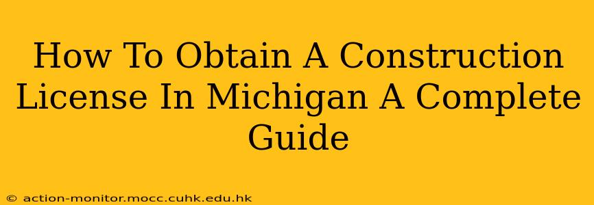 How To Obtain A Construction License In Michigan A Complete Guide