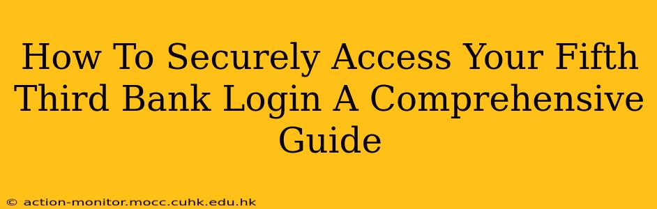 How To Securely Access Your Fifth Third Bank Login A Comprehensive Guide