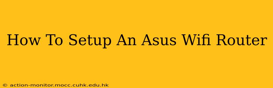 How To Setup An Asus Wifi Router