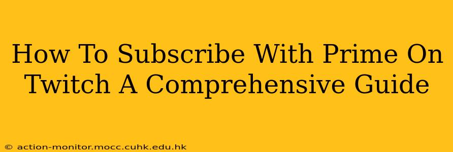 How To Subscribe With Prime On Twitch A Comprehensive Guide