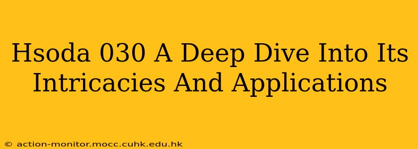 Hsoda 030 A Deep Dive Into Its Intricacies And Applications
