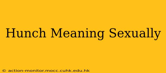 Hunch Meaning Sexually