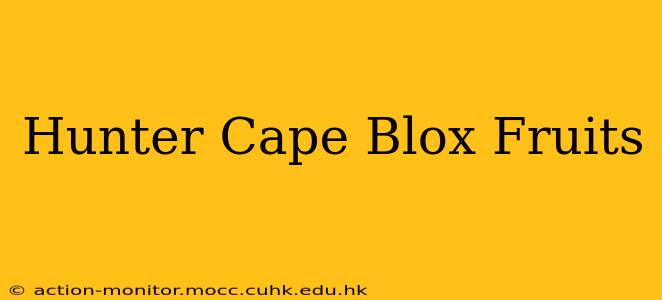 Hunter Cape Blox Fruits