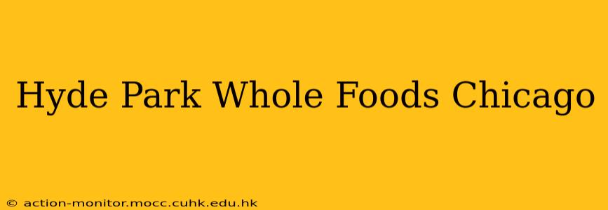 Hyde Park Whole Foods Chicago