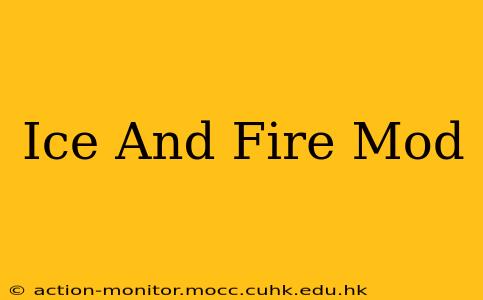 Ice And Fire Mod