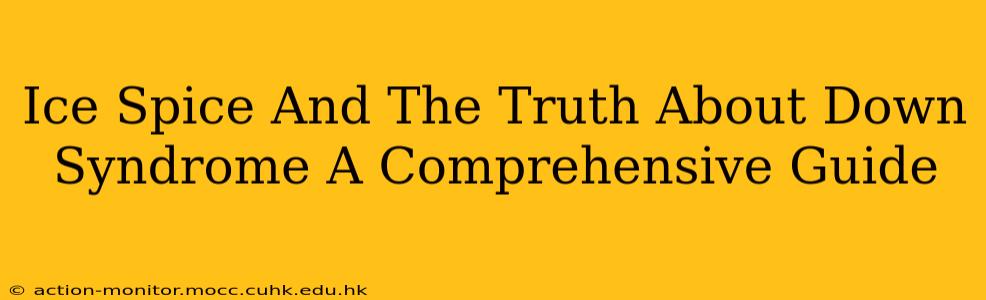 Ice Spice And The Truth About Down Syndrome A Comprehensive Guide