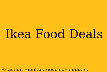 Ikea Food Deals